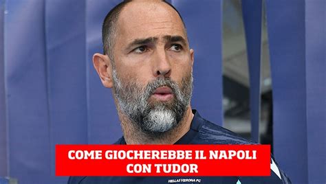 con chi giocava tudor|Il Napoli di Tudor: i moduli, le vittorie, come gioca .